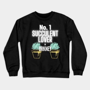 No.1 Succulent Lover In Orkney Crewneck Sweatshirt